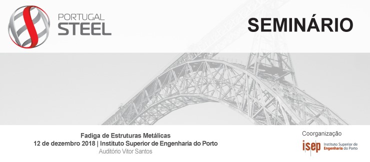 Fadiga de Estruturas Metálicas em análise no Portugal Steel ISEP 2018